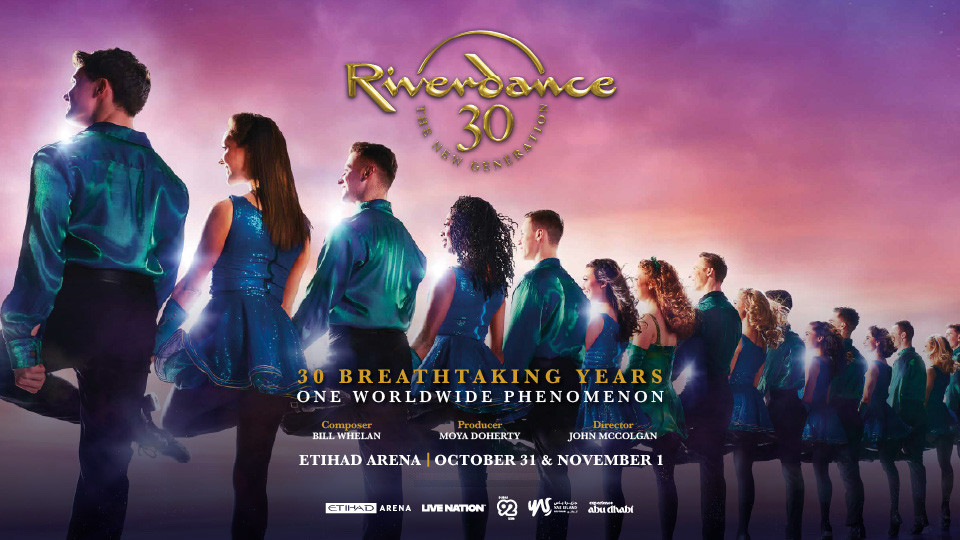 Riverdance at Etihad Arena in Abu Dhabi - Shows and Theatrical Plays Riverdance at Etihad Arena in Abu Dhabi - Shows and Theatrical Plays OmanMegaDeals.com