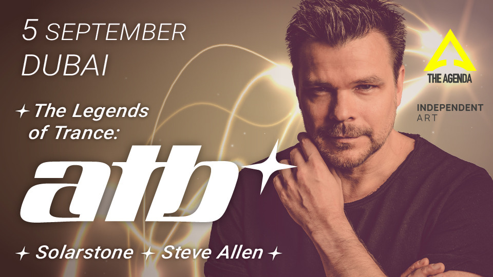 The Legends of Trance: ATB with SolarStone and Steve Allen in Dubai - Nightlife The Legends of Trance: ATB with SolarStone and Steve Allen in Dubai - Nightlife OmanMegaDeals.com