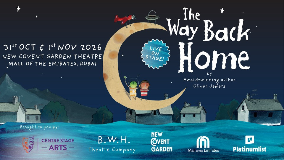 The Way Back Home - Live on Stage! - Shows and Theatrical Plays The Way Back Home - Live on Stage! - Shows and Theatrical Plays OmanMegaDeals.com