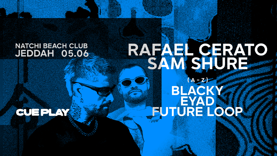 CUE PLAY - Rafael Cerato & Sam Shure in Jeddah - Nightlife CUE PLAY - Rafael Cerato & Sam Shure in Jeddah - Nightlife OmanMegaDeals.com